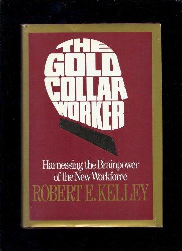 Book The Gold Collar Worker: Harnessing The Brainpower Of The New Workforce free