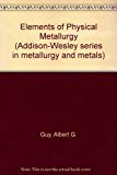 Book Elements of physical metallurgy (Addison-Wesley series in metallurgy and materials) free