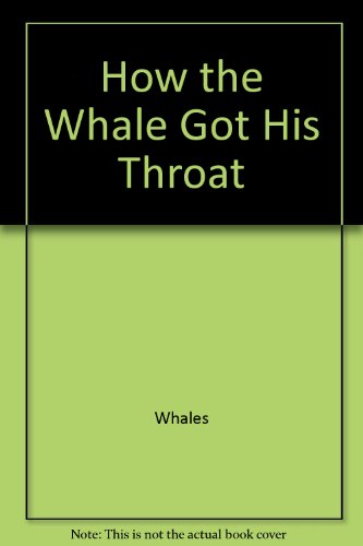 Book How the whale got his throat (His Just so stories series) free