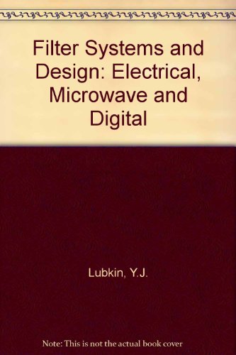 Book Filter Systems And Design: Electrical, Microwave And Digital free