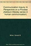 Book Communication inquiry: A perspective on a process (Addison-Wesley series in human communication) free