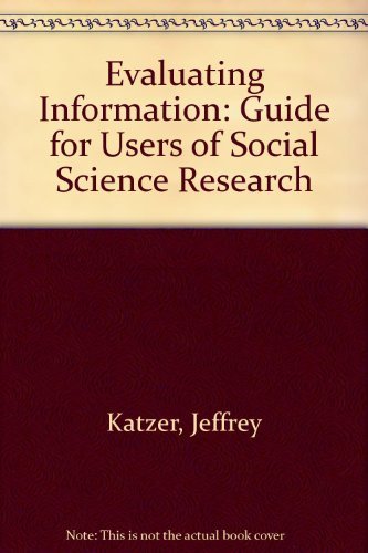 Book Evaluating Information: A Guide For Users Of Social Science Research free