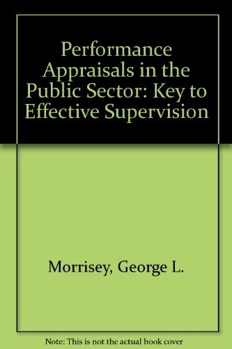 Book Performance Appraisals In The Public Sector: Key To Effective Supervision free