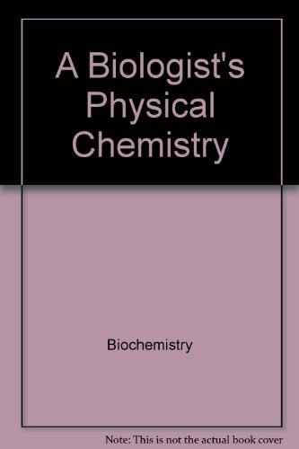 Book A Biologist's Physical Chemistry (contemporary Biology) free