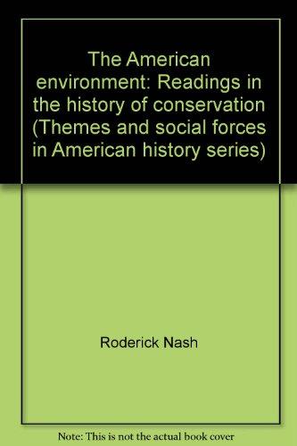Book The American environment: Readings in the history of conservation (Themes and social forces in American history series) free