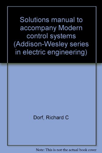 Book Solutions Manual To Accompany Modern Control Systems (addison-wesley Series In Electric Engineering) free