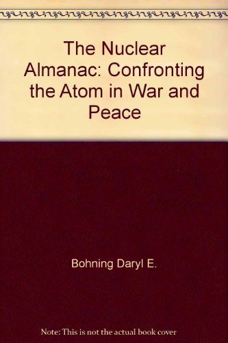 Book The Nuclear almanac: Confronting the atom in war and peace free