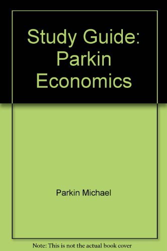 Book Study guide: Parkin Economics free