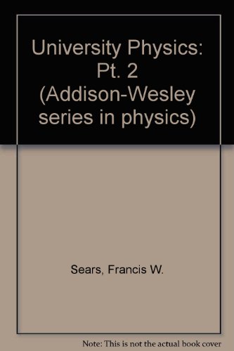 Book University Physics (Addison-Wesley Series in Physics) (Pt. 2) free