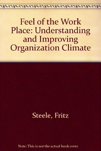 Book The Feel of the Work Place: Understanding and Improving Organization Climate free