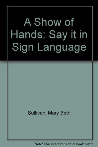 Book A show of hands: Say it in sign language free