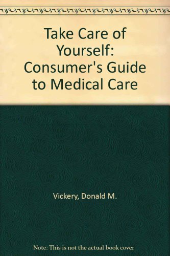 Book Take Care Of Yourself: The Consumer's Guide To Medical Care, Third Edition free