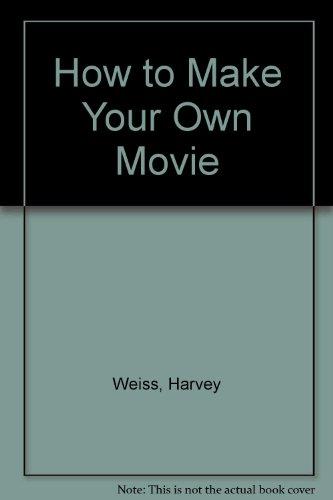 Book How to Make Your Own Movies: An Introduction to Filmmaking (Beginning Artist's Library) free