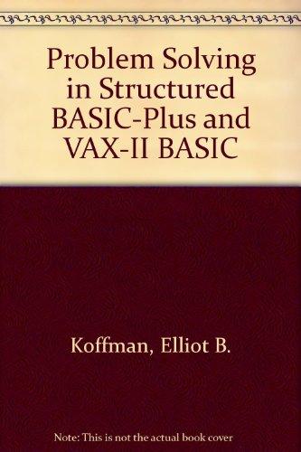 Book Problem Solving in Structured Basic-Plus and Vax-11 Basic (Addison-Wesley Series in Computer Science) free