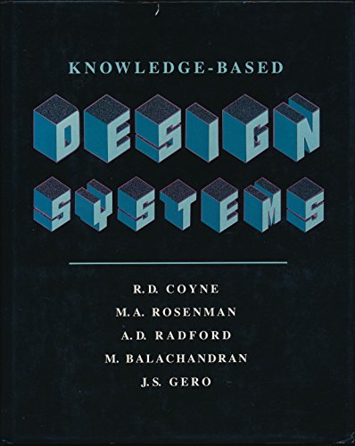 Book Knowledge-Based Design Systems (The Teknowledge Series in Knowledge Engineering) free