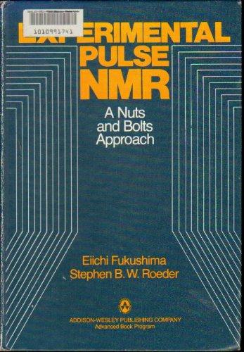 Book Experimental Pulse NMR: Nuts And Bolts Approach free