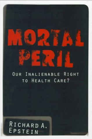 Book Mortal Peril: Our Inalienable Right To Health Care? free