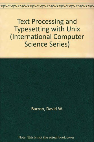 Book Text Processing and Typesetting With Unix (International Computer Science Series) free
