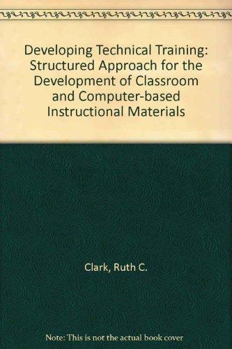 Book Developing Technical Training: A Structured Approach for the Development of Classroom and Computer-Based Instructional Materials free