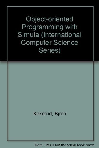 Book Object-Oriented Programming With Simula (International Computer Science Series) free