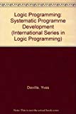Book Logic Programming: Systematic Program Development (International series in logic programming) free