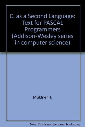 Book C As a Second Language: For Native Speakers of Pascal (Addison-Wesley Series in Computer Science) free