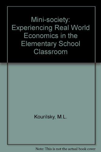Book Mini-society : Experiencing Real World Economics In The Elementary School Classroom free