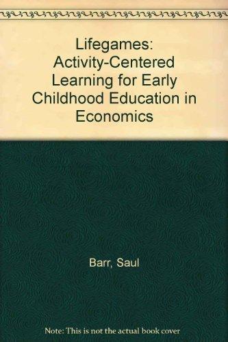 Book Lifegames: Activity-Centered Learning for Early Childhood Education in Economics free