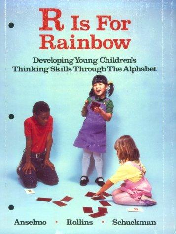 Book R Is for Rainbow: Developing Young Children's Thinking Skills Through the Alphabet free