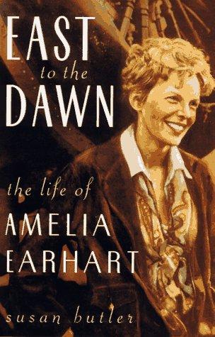 Book East To The Dawn: The Life Of Amelia Earhart free