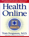 Book Health Online: How To Find Health Information, Support Groups, And Self Help Communities In Cyberspace free