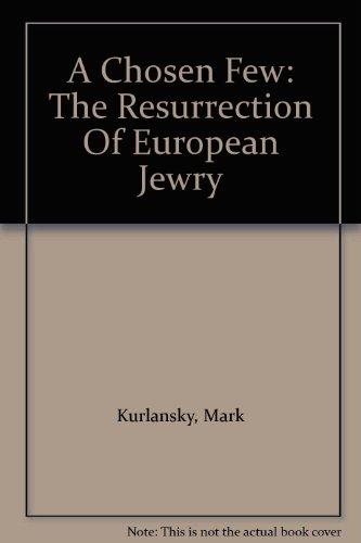 Book A Chosen Few: The Resurrection Of European Jewry free