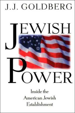 Book Jewish Power: Inside The American Jewish Establishment free