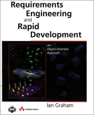 Book Requirements Engineering and Rapid Development: An Object-Oriented Approach free