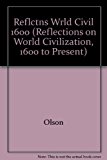 Book Reflctns Wrld Civil 1600 (Reflections on World Civilization, 1600 to Present) free