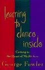 Book Learning To Dance Inside: Getting To The Heart Of Meditation free