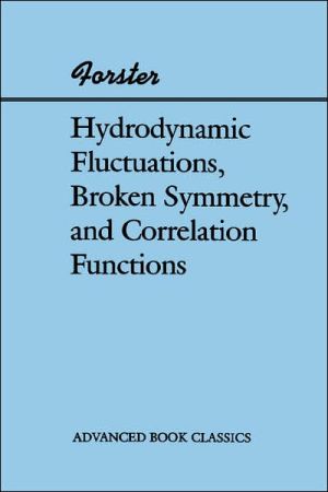Book Hydrodynamic Fluctuations, Broken Symmetry, And Correlation Functions (Advanced Books Classics) free