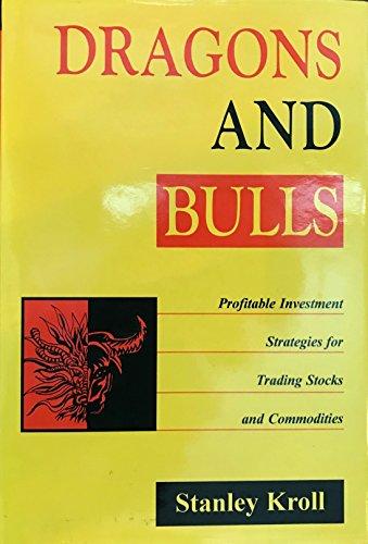 Book Dragons and Bulls: Profitable Investment Strategies for Trading Stocks and Commodities free