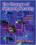 Book Process of Network Security, The: Designing and Managing a Safe Network free