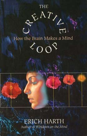 Book The Creative Loop: How The Brain Makes A Mind (helix Books) free