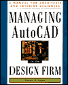 Book Managing Autocad in the Design Firm: A Manual for Architects and Interior Designers free