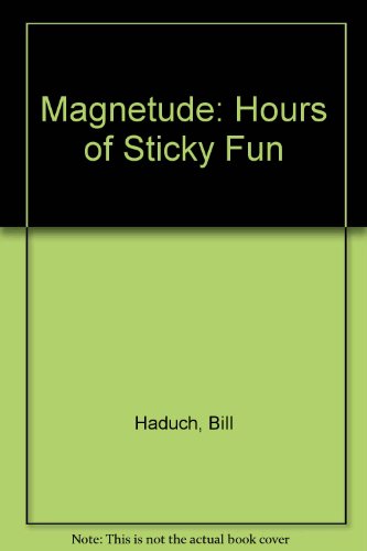 Book Magnetude: Hours Of Sticky Fun Without The Gooey Mess free