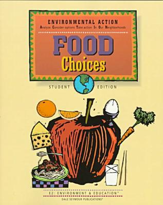Book 36857 ENVIRONMENTAL ACTION: FOOD CHOICES, STUDENT EDITION free