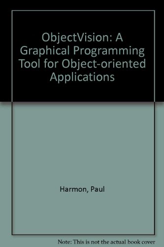 Book Objectvision: A Graphical Programming Tool For Object-oriented Applications free