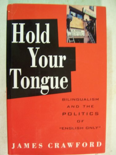 Book Hold Your Tongue: Bilingualism and the Politics of "English Only" free
