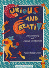 Book Curious and Creative Critical Thinking in Language Development: Grades K-6 free