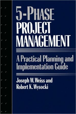 Book Five-phase Project Management: A Practical Planning And Implementation Guide free