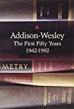 Book Addison-wesley: The First Fifty Years, 1942-1992 free