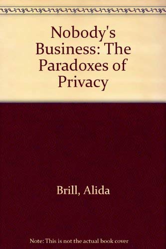 Book Nobody's Business: The Paradoxes of Privacy free