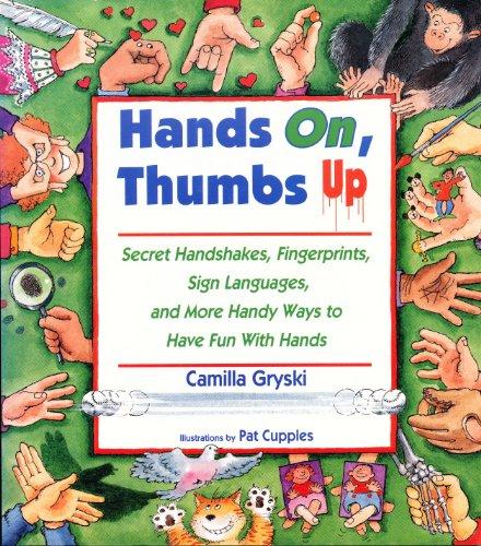 Book Hands On, Thumbs Up: Secret Handshakes, Fingerprints, Sign Languages, and More Handy Ways to Have Fun With Hands free
